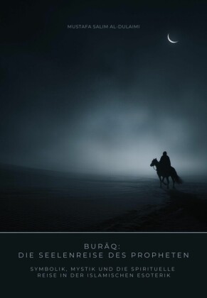 Bur?q: Die Seelenreise des Propheten