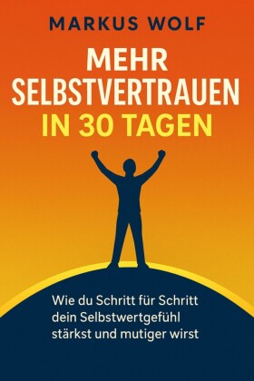 Mehr Selbstvertrauen in 30 Tagen