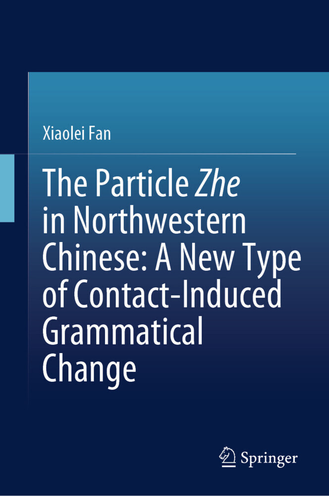 The Particle Zhe in Northwestern Chinese: A New Type of Contact-Induced Grammatical Change main product photo
