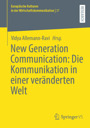 New Generation Communication: Die Kommunikation in einer veränderten Welt