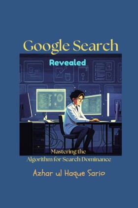Google Search Revealed