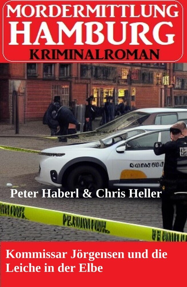 Kommissar Jörgensen und die Leiche in der Elbe: Mordermittlung Hamburg Kriminalroman main product photo
