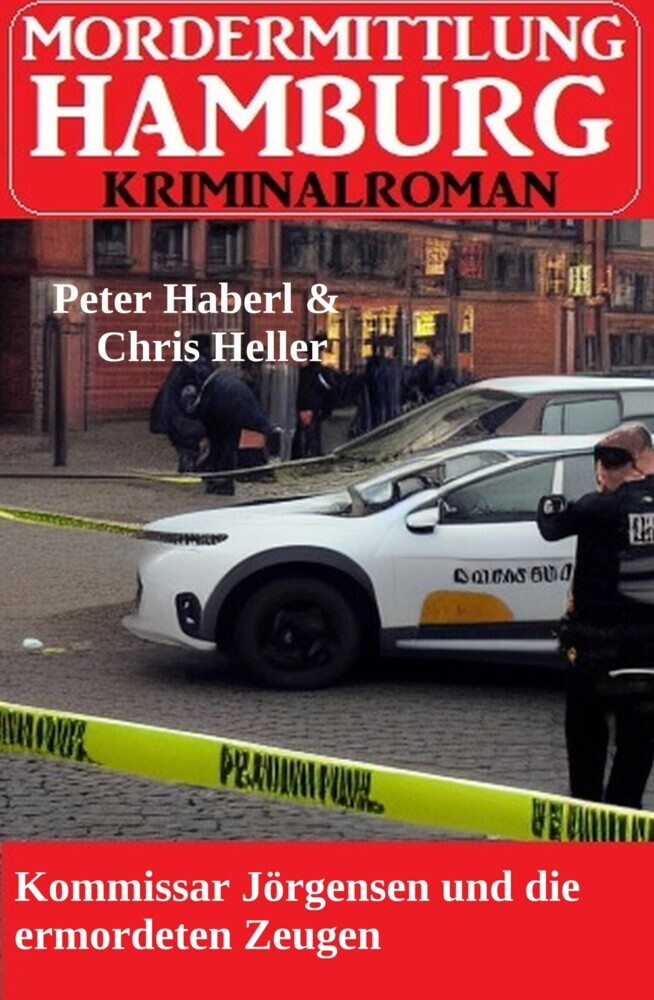Kommissar Jörgensen und die ermordeten Zeugen: Mordermittlung Hamburg Kriminalroman main product photo