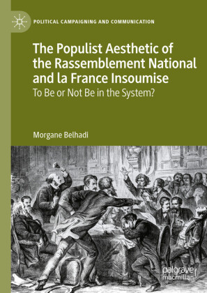 The Populist Aesthetic of the Rassemblement National and la France Insoumise