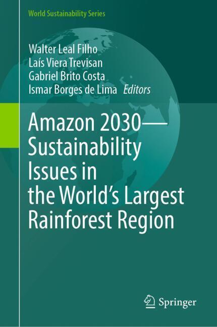 Amazon 2030 - Sustainability Issues in the World's Largest Rainforest Region main product photo