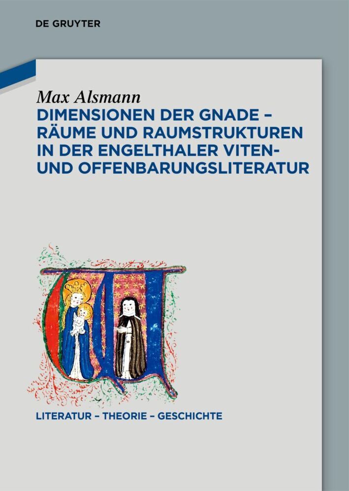 Dimensionen der Gnade - Räume und Raumstrukturen in der Engelthaler Viten- und Offenbarungsliteratur main product photo