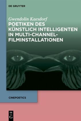 Poetiken des Künstlich Intelligenten in Multi-Channel-Filminstallationen