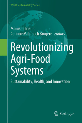 Revolutionizing Agri-food Systems