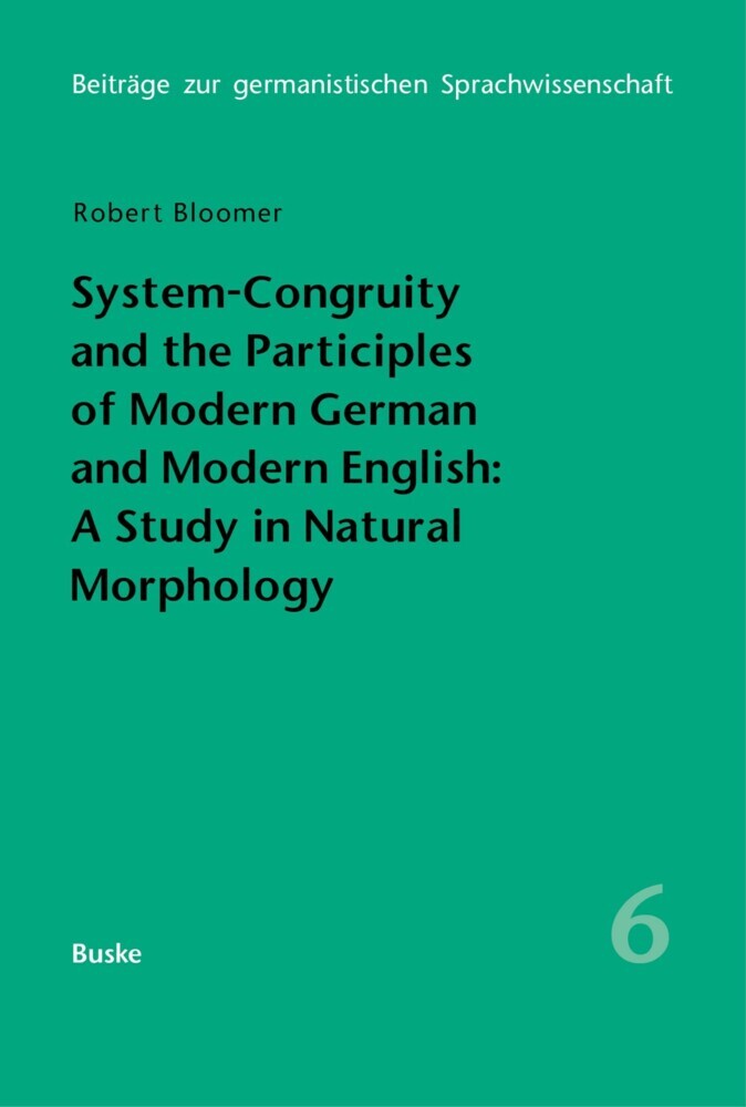 System-Congruity and the Participles of Modern German and Modern English: A Study in Natural Morphology main product photo