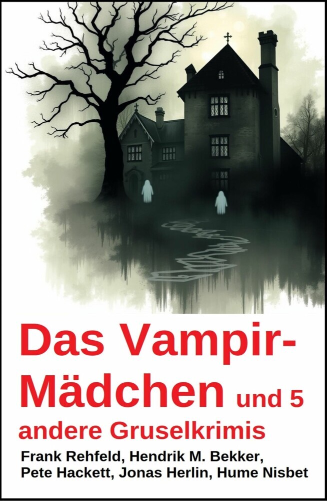 Das Vampir-Mädchen und 5 andere Gruselkrimis main product photo