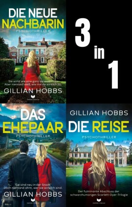 Scarlett-Dyer-Psychothriller-Sammelband: Die neue Nachbarin, Das Ehepaar, Die Reise