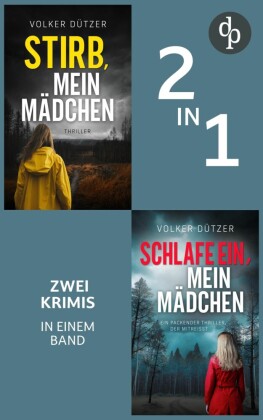 Stirb, mein Mädchen & Schlafe ein, mein Mädchen