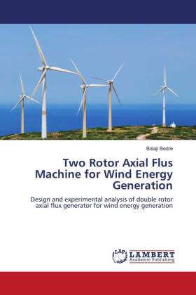 Two Rotor Axial Flus Machine for Wind Energy Generation