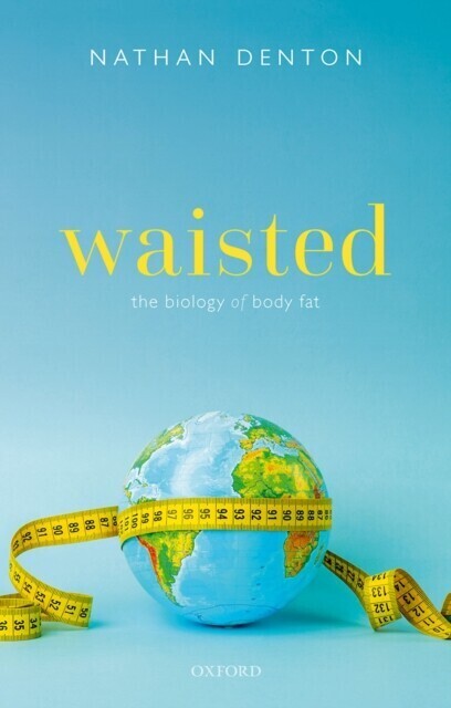Waisted: The Biology of Body Fat main product photo