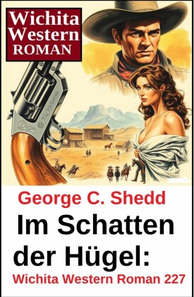 Im Schatten der Hügel: Wichita Western Roman 227