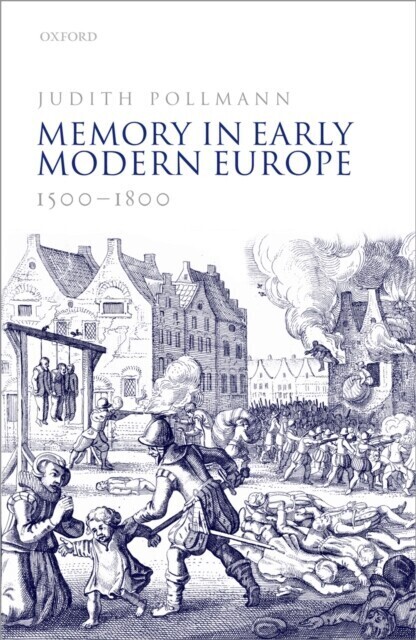 Memory in Early Modern Europe, 1500-1800 main product photo