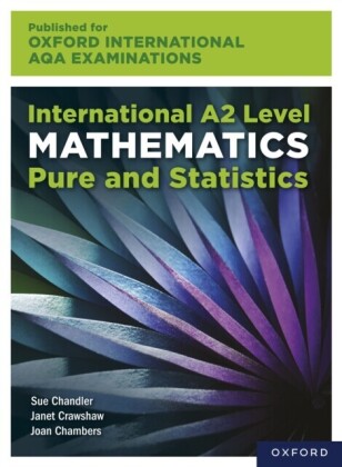 Oxford International AQA Examinations: International A2 Level Mathematics Pure and Statistics