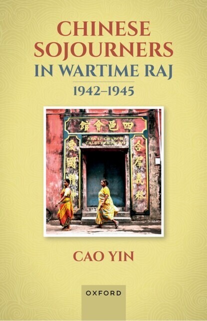 Chinese Sojourners in Wartime Raj, 1942-45 main product photo