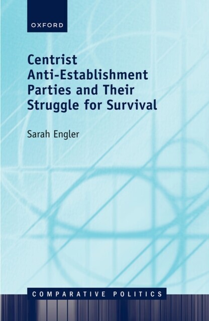 Centrist Anti-Establishment Parties and Their Struggle for Survival main product photo