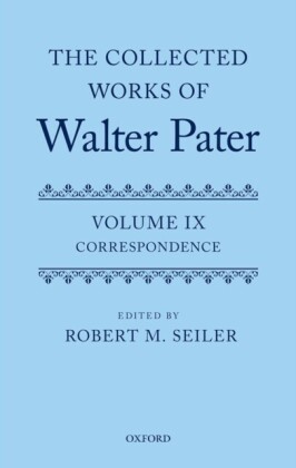 Collected Works of Walter Pater, vol. IX: Correspondence