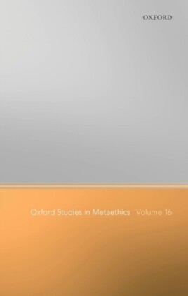 Oxford Studies in Metaethics Volume 16