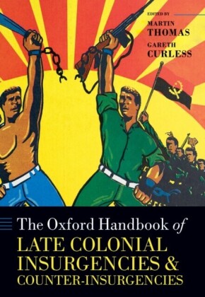 Oxford Handbook of Late Colonial Insurgencies and Counter-Insurgencies