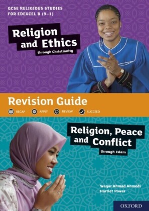 GCSE Religious Studies for Edexcel B (9-1): Religion and Ethics through Christianity and Religion, Peace and Conflict through Islam Revision Guide
