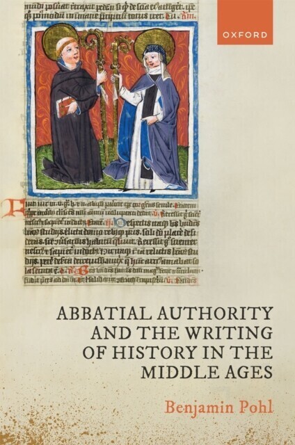 Abbatial Authority and the Writing of History in the Middle Ages main product photo
