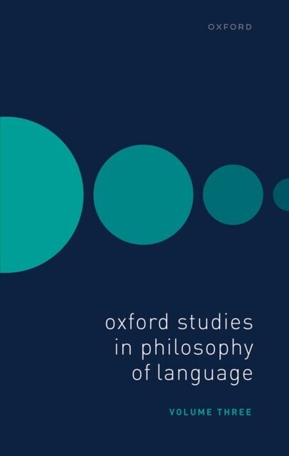 Oxford Studies in Philosophy of Language Volume 3 main product photo