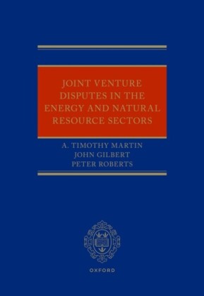 Joint Venture Disputes in the Energy and Natural Resource Sectors