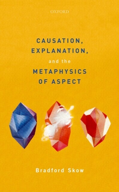 Causation, Explanation, and the Metaphysics of Aspect main product photo