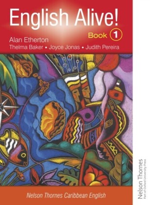 English Alive!: Book 1: Nelson Thornes Caribbean English