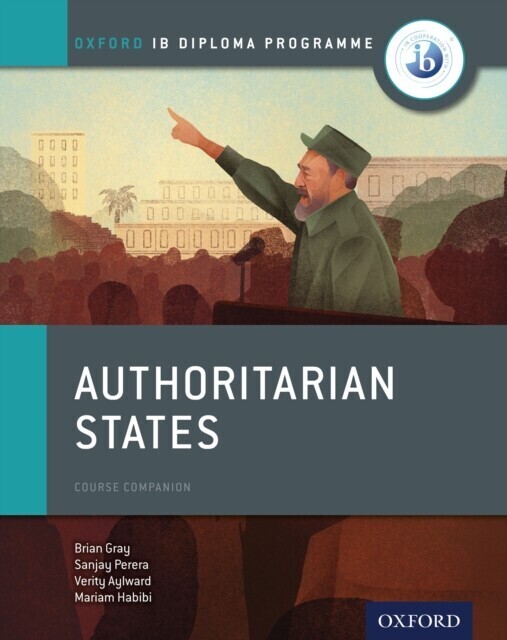 Oxford IB Diploma Programme: Authoritarian States Course Companion main product photo