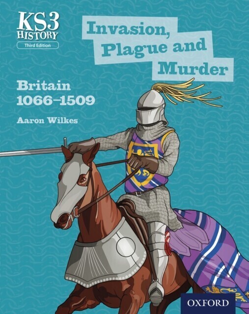 KS3 History: Invasion, Plague and Murder: Britain 1066-1509 main product photo