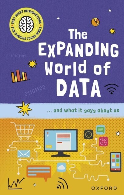 Very Short Introductions for Curious Young Minds: The Expanding World of Data main product photo