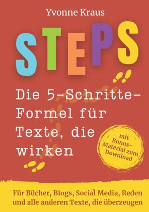 STEPS - Die 5-Schritte-Formel für Texte, die wirken