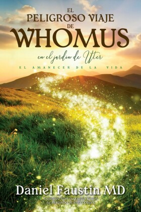 EL PELIGROSO VIAJE DE WHOMUS en el jardin de Uter, EL AMANECER DE LA  VIDA