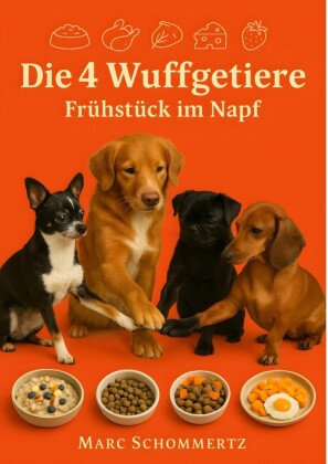 Die 4 Wuffgetiere - Frühstück im Napf