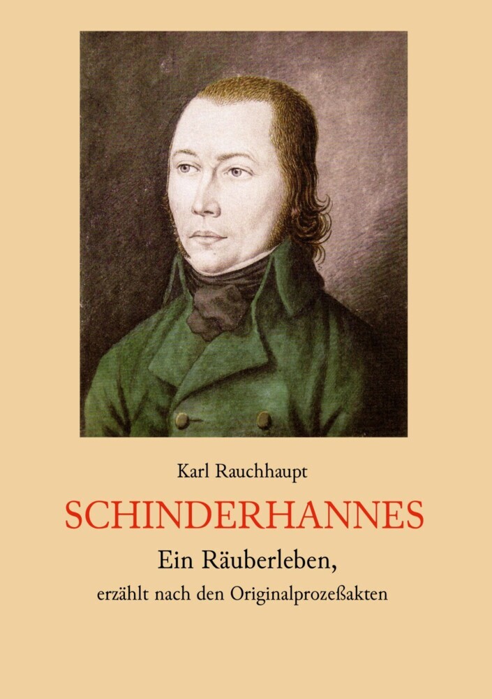 Schinderhannes - Ein Räuberleben, erzählt nach den Originalprozeßakten main product photo