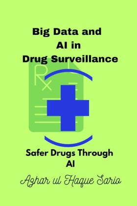 Big Data and AI in Drug Surveillance