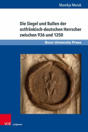 Die Siegel und Bullen der ostfränkisch-deutschen Herrscher zwischen 936 und 1250