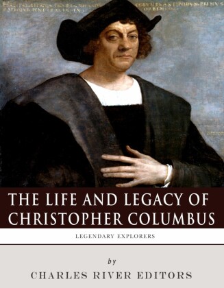 The Life and Legacy of Christopher Columbus