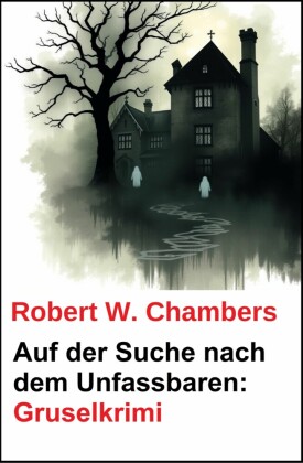 Auf der Suche nach dem Unfassbaren: Gruselkrimi