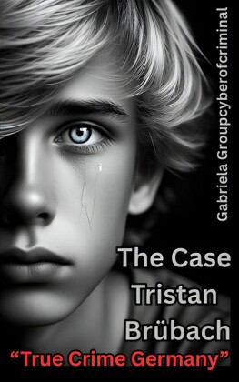 'The Case Tristan Brübach' True Crime Germany