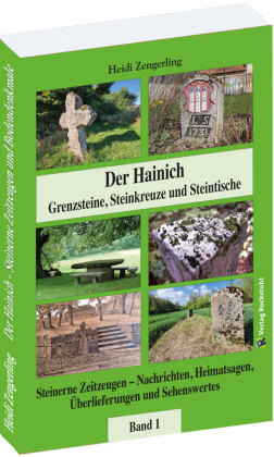 Der Hainich - Steinerne Zeitzeugen und Bodendenkmale - Band 1
