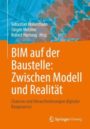 BIM auf der Baustelle: Zwischen Modell und Realität