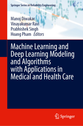 Machine Learning and Deep Learning Modeling and Algorithms with Applications in Medical and Health Care