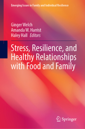 Stress, Resilience, and Healthy Relationships with Food and Family