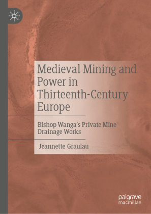Medieval Mining and Power in Thirteenth-Century Europe