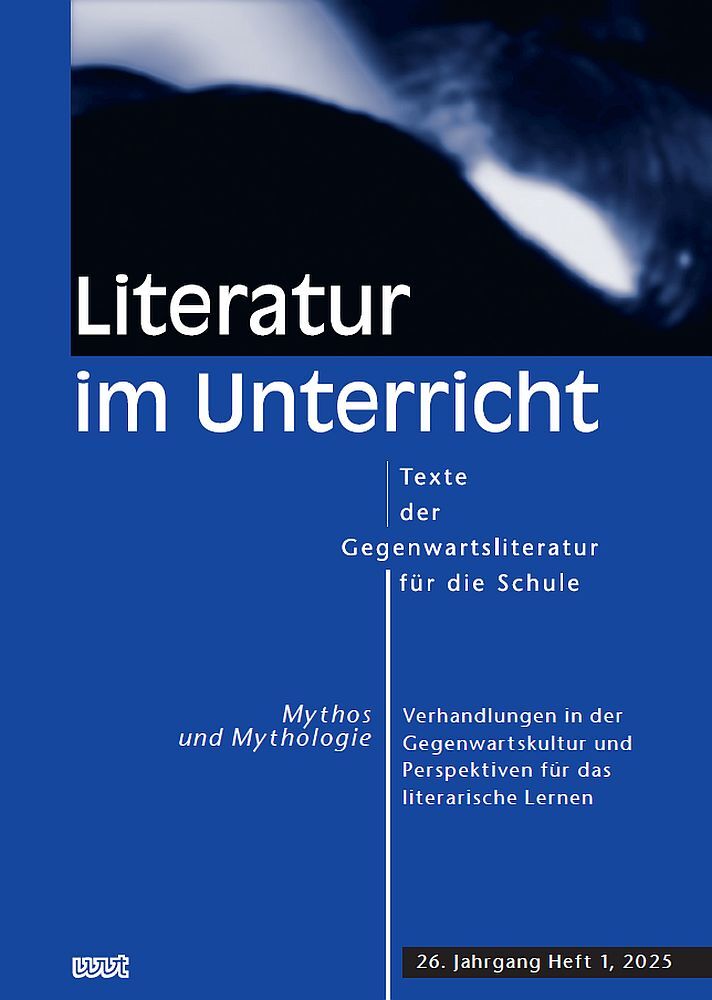 Mythos und Mythologie. Verhandlungen in der Gegenwartskultur und Perspektiven für das literarische Lernen main product photo